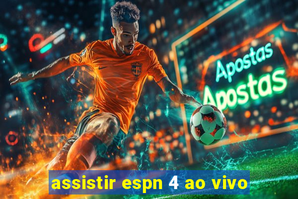 assistir espn 4 ao vivo